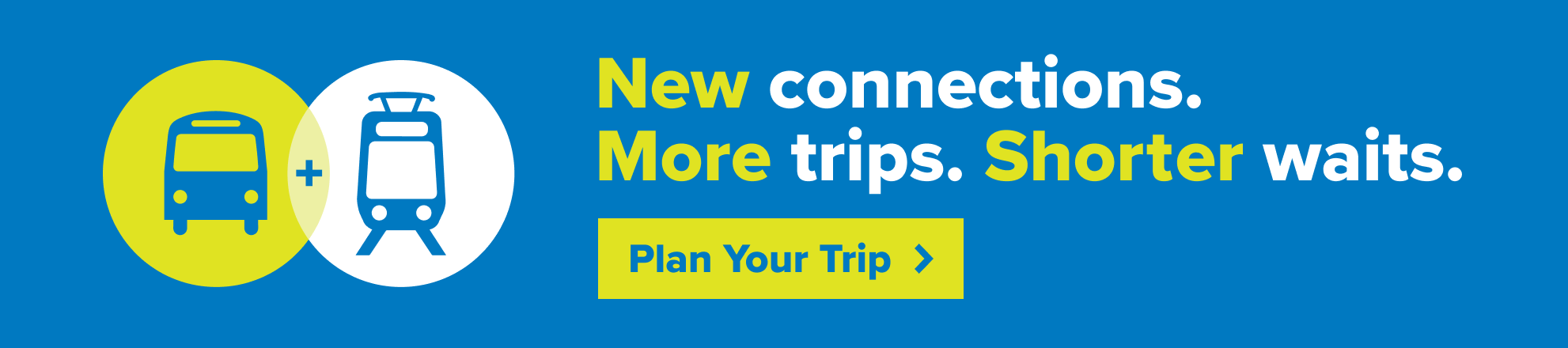 New service changes are in effect - Plan Your Trip with our online tool